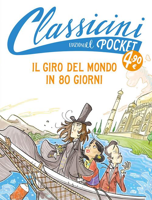Il giro del mondo in 80 giorni. Pocket. Classicini. Ediz. a colori di Roberto Piumini edito da EL