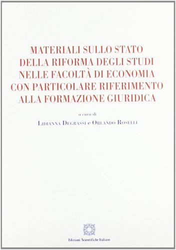 Materiali sullo stato della riforma degli studi nelle facoltà di economia con particolare riferimento alla formazione giuridica edito da Edizioni Scientifiche Italiane