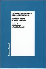 L' analisi economica dell'agricoltura. Scritti in onore di Enzo di Cocco edito da Franco Angeli