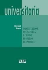 Costituzione economica e ordine pubblico economico di Giovanni Bianco edito da Utet Giuridica