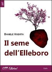 Il seme dell'Elleboro di Daniele Visentin edito da 0111edizioni
