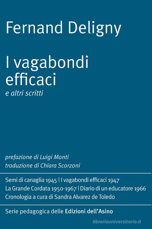 I vagabondi efficaci e altri scritti di Fernand Deligny edito da Edizioni dell'Asino