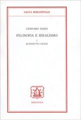Filosofia e idealismo vol.1 di Gennaro Sasso edito da Bibliopolis