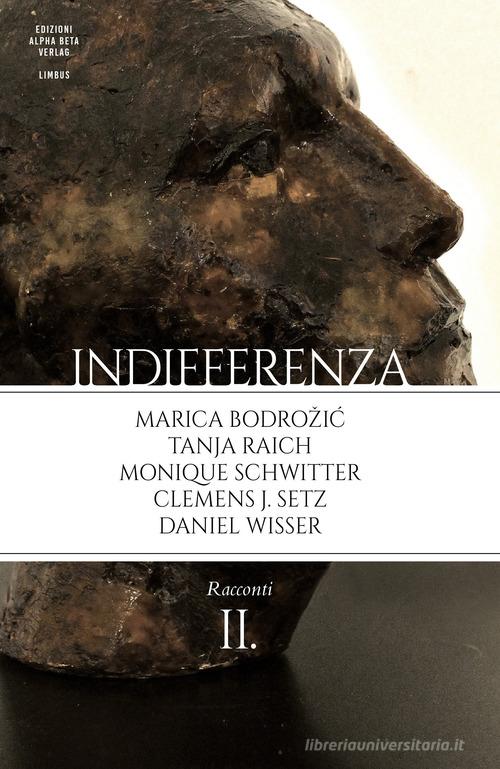 Libro Indifferenza vol. 2 di Eraldo Affinati, Marco Balzano, Claudia Durastanti Zeitworte/Parole del tempo di Alphabeta
