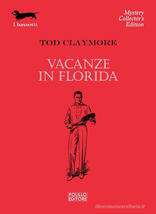 Vacanze in Florida di Tod Claymore edito da Polillo