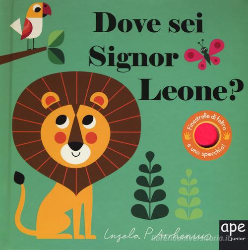 Dove sei signor leone? Ediz. a colori di Ingela P. Arrhenius edito da Ape Junior