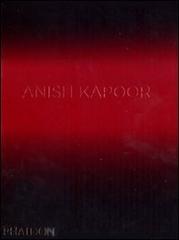 Anish Kapoor. Ediz. inglese edito da Phaidon