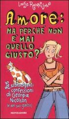 Amore: ma perché non è mai quello giusto? di Louise Rennison edito da Mondadori