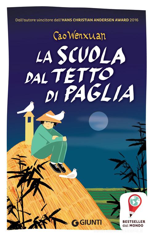 La scuola dal tetto di paglia di Wenxuan Cao edito da Giunti Editore