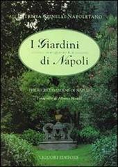I giardini segreti di Napoli-The secret gardens of Naples vol.1 di Patrizia Spinelli Napoletano edito da Liguori