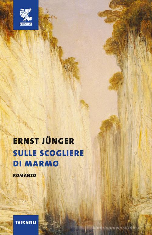 Libro Sulle scogliere di marmo di Ernst Jünger Tascabili Guanda. Narrativa di Guanda