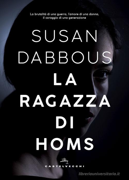 Ragazza di Homs di Susan Dabbous edito da Castelvecchi