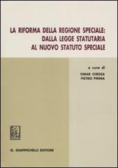 La riforma della regione speciale. Dalla legge statutaria al nuovo statuto speciale edito da Giappichelli