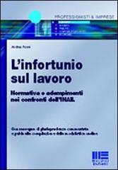 L' infortunio sul lavoro. Normativa e adempimenti nei confronti dell'INAIL di Andrea Rossi edito da Maggioli Editore