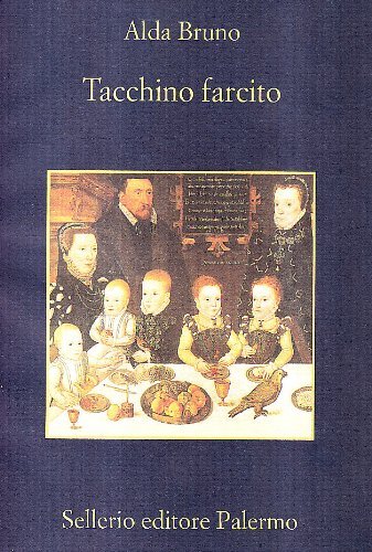 Tacchino farcito di Alda Bruno edito da Sellerio Editore Palermo
