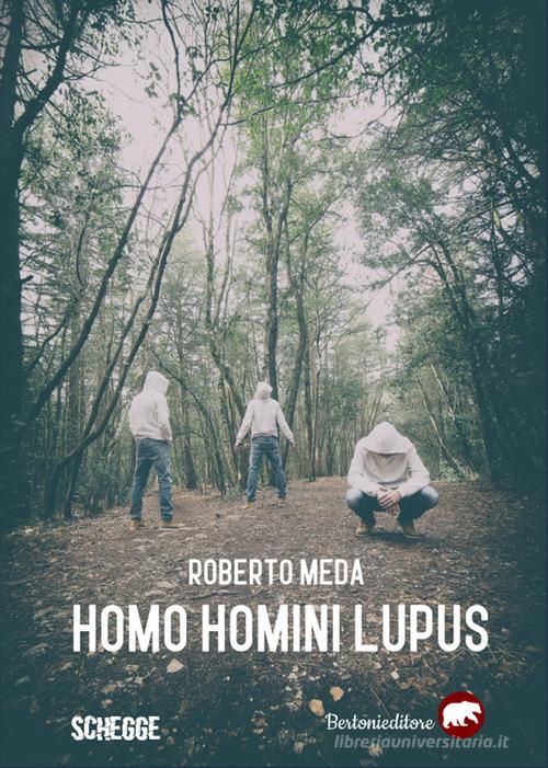 Libro Homo homini lupus di Roberto Meda Schegge di Bertoni