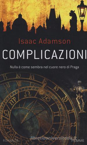 Complicazioni di Isaac Adamson edito da Piemme