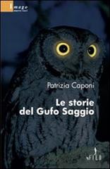 Le storie del gufo saggio di Patrizia Caponi edito da Gruppo Albatros Il Filo