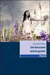 Un boccone senza gusto di Vincenzo Critesi edito da Gruppo Albatros Il Filo