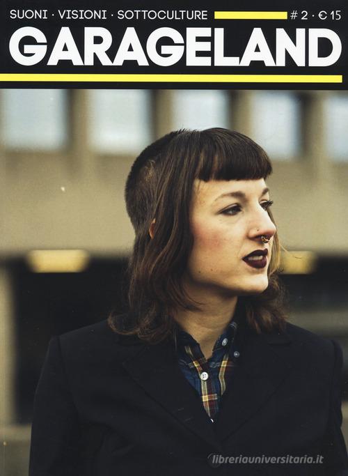 Garageland. Suoni, visioni, sottoculture vol. 2 edito da Red Star Press