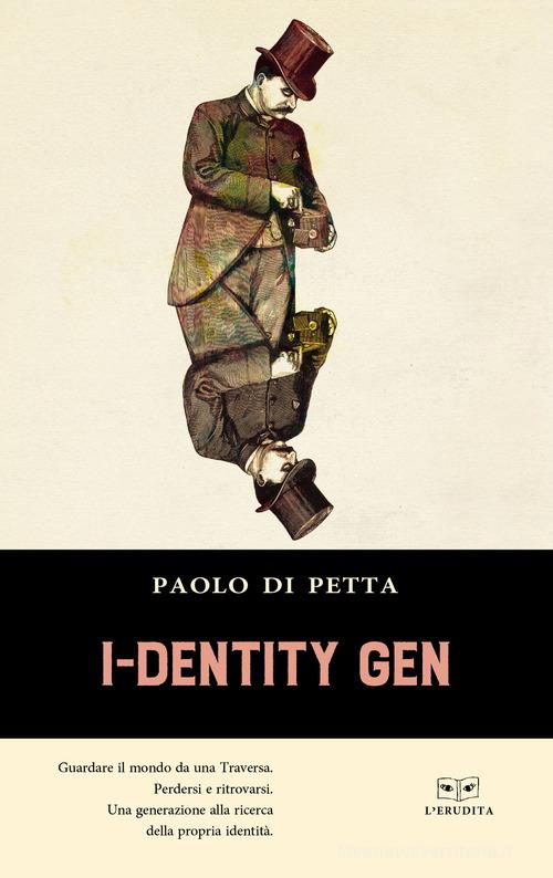 I-identity gen di Paolo Di Petta edito da L'Erudita