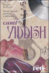Canti yiddish. Da un mondo perduto e ritrovato. CD Audio edito da Red Edizioni