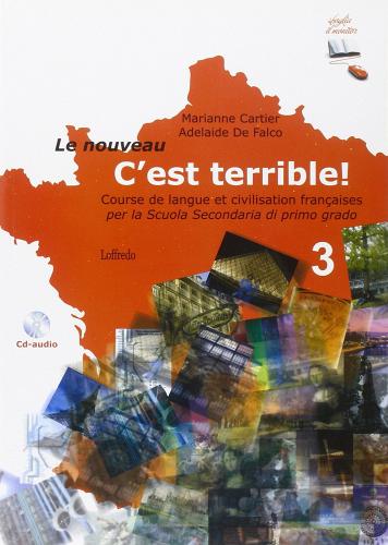 Le nouveau c'est terrible! Con espansione online: Eserciziario. Con CD Audio. Per la Scuola media vol.3 di Marianne Cartier, Adelaide De Falco edito da Loffredo