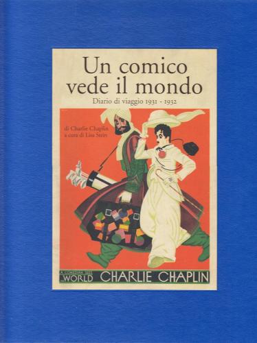 Un comico vede il mondo. Diario di viaggio 1931-1932 di Charlie Chaplin edito da Le Mani-Microart'S