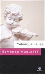 Momento musicale di Yehoshua Kenaz edito da Giuntina