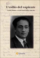 L' esilio del sapiente. Carlo Diano a cent'anni dalla nascita. Atti del Convegno (Padova, 23 ottobre 2002) edito da Esedra