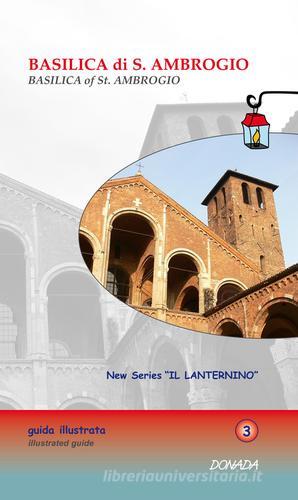 Basilica di S. Ambrogio. Ediz. multilingue di Alessandra Abbiati edito da Donada
