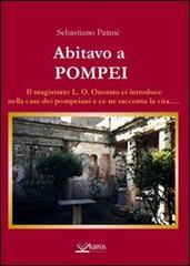 Abitavo a Pompei di Sebastiano Patanè edito da Kairòs