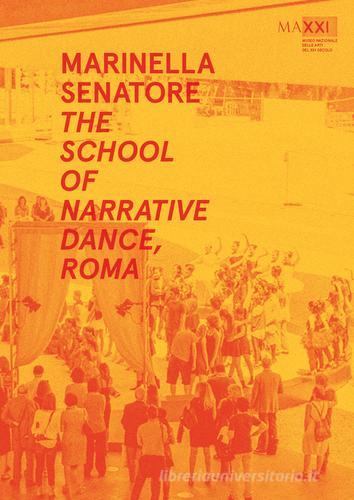 Marinella Senatore. The school of narrative dance, Roma. Ediz. multilingue edito da Produzioni Nero