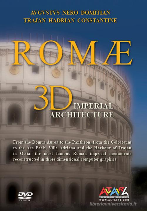 Roma. Architetture imperiali. Agusto, Nerone, Domiziano, Traiano, Adriano, Costantino. 3 DVD edito da Altair4 Multimedia