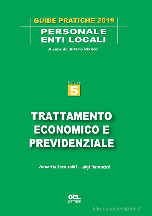 Trattamento economico e previdenziale vol.5 di Arturo Bianco, Luigi Baroncini edito da CEL Editrice