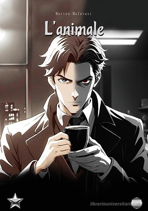 Libro L'animale di Matteo Malavasi Talent di Argento Vivo Edizioni