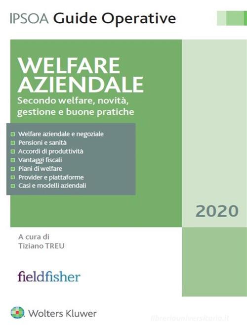 Welfare aziendale. Secondo welfare, novità, gestione e buone pratiche edito da Ipsoa