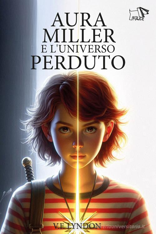 Aura Miller e l'universo perduto di V. F. Lyndon edito da Pulce