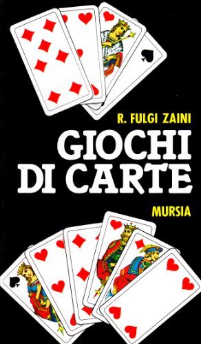 Giochi di carte di Rino Fulgi Zaini edito da Ugo Mursia Editore