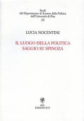 Il luogo della politica. Saggio su Spinoza di Lucia Nocentini edito da Edizioni ETS