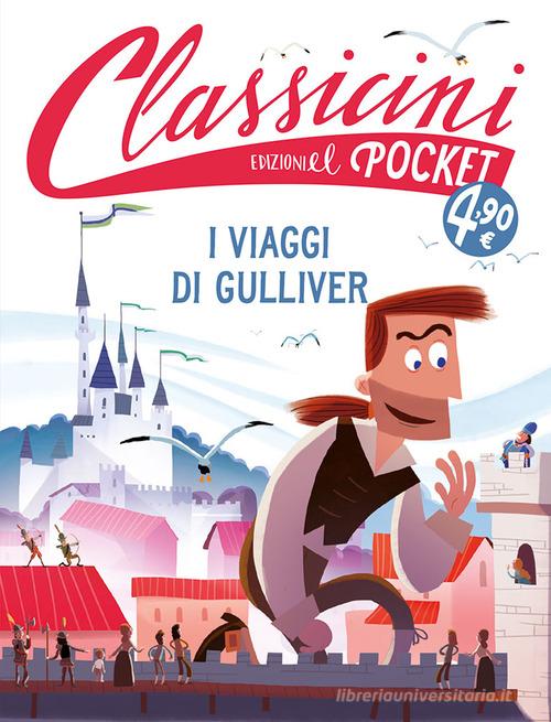 I viaggi di Gulliver. Pocket. Classicini. Ediz. a colori di Alessandro Gatti edito da EL
