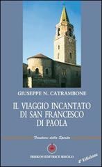 Il viaggio incantato di San Francesco di Paola di Giuseppe N. Catrambone edito da Ibiskos Editrice Risolo