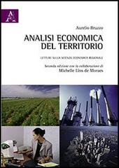 Analisi economica del territorio. Letture sulla scienza economica regionale di Aurelio Bruzzo, Michelle Lins de Moraes edito da Aracne