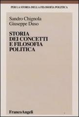 Storia dei concetti e filosofia politica di Sandro Chignola, Giuseppe Duso edito da Franco Angeli
