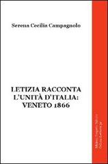 Letizia racconta l'unità d'Italia. Veneto 1866 di Serena C. Campagnolo edito da Progetto Cultura