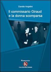 Il commissario Giraud e la donna scomparsa di Davide Angelini edito da Kimerik