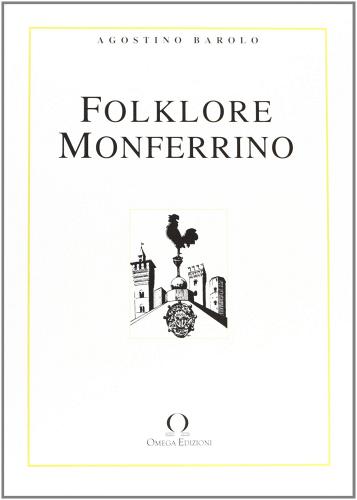 Folklore monferrino di Agostino Barolo edito da Omega
