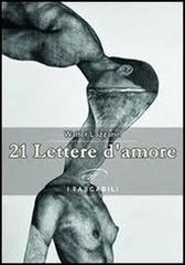 Libro 21 lettere d'amore di Walter Lazzarin I tascabili di Il Foglio Letterario Edizioni