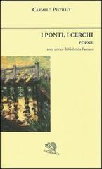 I ponti, i cerchi di Carmelo Pistillo edito da La Vita Felice