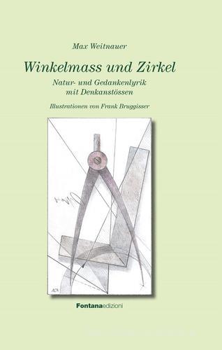 Winkelmass und Zirkel di Max Weitnauer edito da Fontana Edizioni